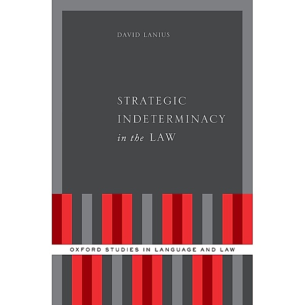 Strategic Indeterminacy in the Law, David Lanius