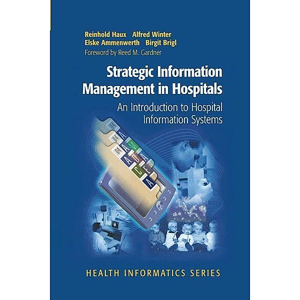 Strategic Information Management in Hospitals, Reinhold Haux, Alfred Winter, Elske Ammenwerth