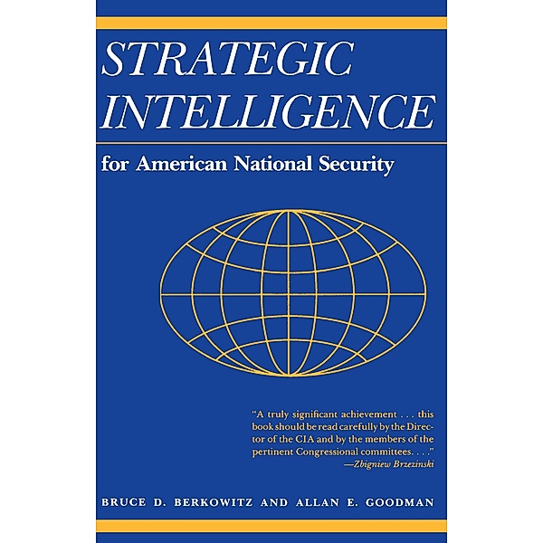Strategic Intelligence for American National Security, Bruce D. Berkowitz, Allan E. Goodman