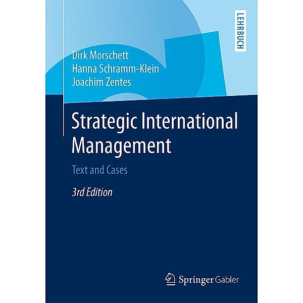 Strategic International Management, Dirk Morschett, Hanna Schramm-Klein, Joachim Zentes