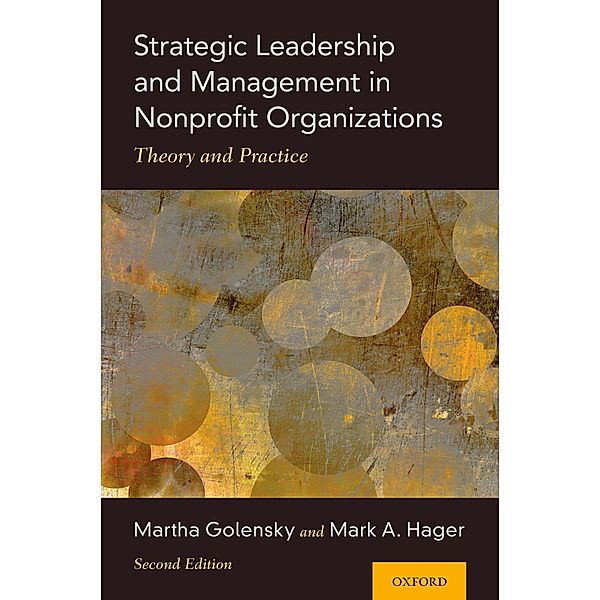 Strategic Leadership and Management in Nonprofit Organizations, Martha Golensky, Mark A. Hager
