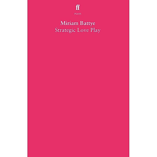 Strategic Love Play, Miriam Battye