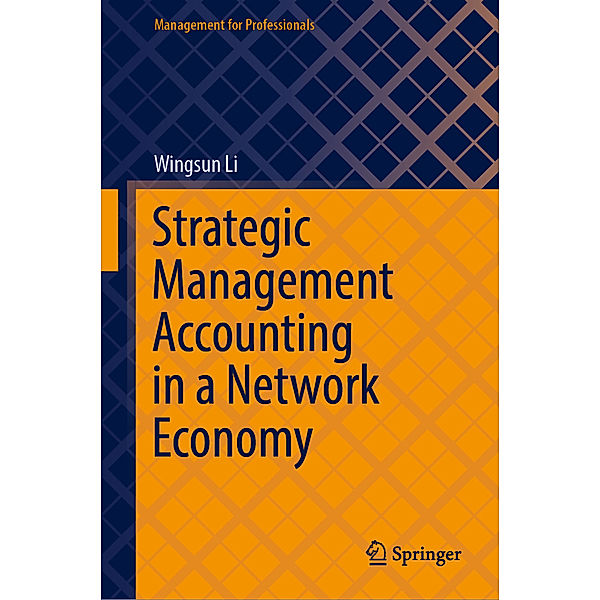 Strategic Management Accounting in a Network Economy, Wingsun Li