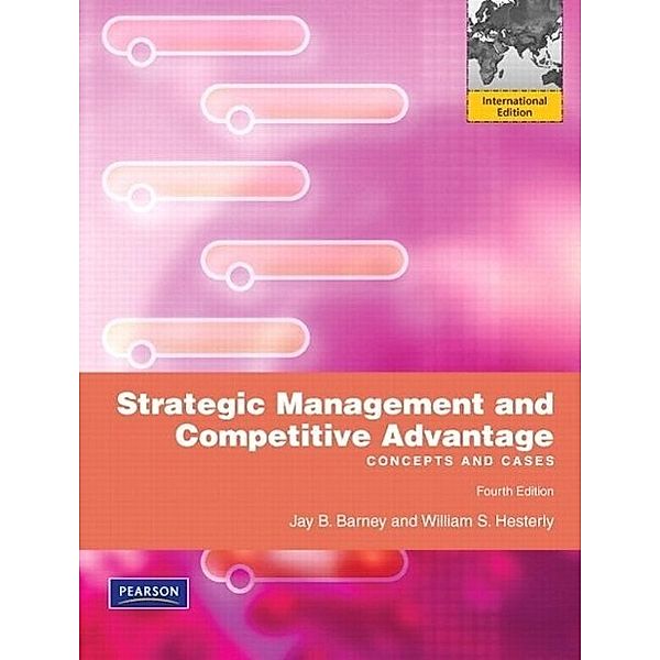 Strategic Management and Competitive Advantage, Jay B. Barney, William Hesterly