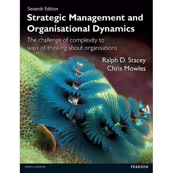 Strategic Management and Organisational Dynamics / Pearson Education, Ralph. D. Stacey, Chris Mowles