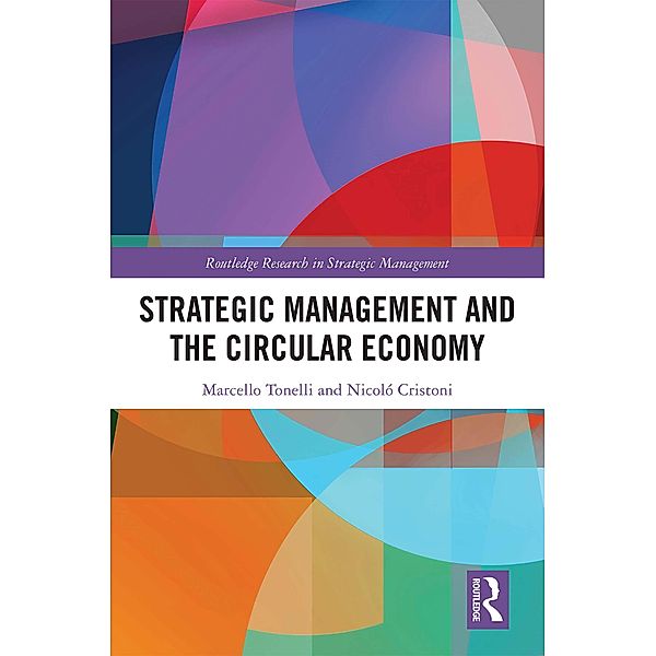 Strategic Management and the Circular Economy, Marcello Tonelli, Nicolò Cristoni