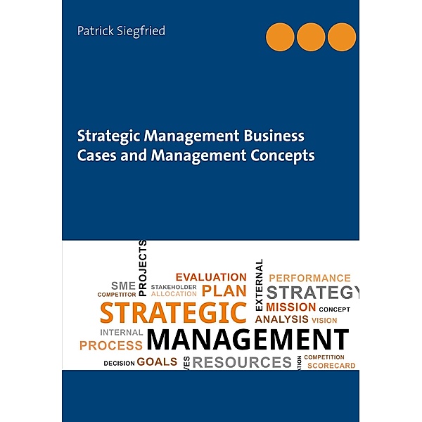 Strategic Management Business Cases and Management Concepts, Patrick Siegfried