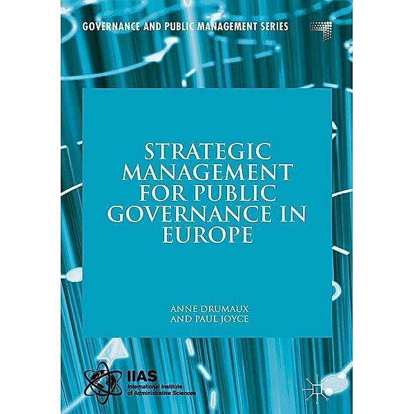 Strategic Management for Public Governance in Europe / Governance and Public Management, Anne Drumaux, Paul Joyce