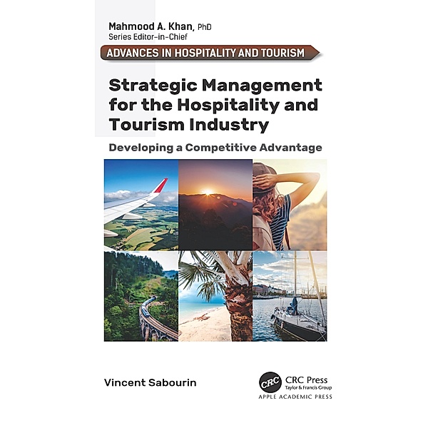 Strategic Management for the Hospitality and Tourism Industry, Vincent Sabourin