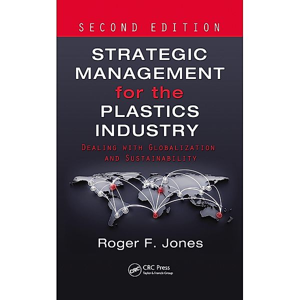 Strategic Management for the Plastics Industry, Roger F. Jones