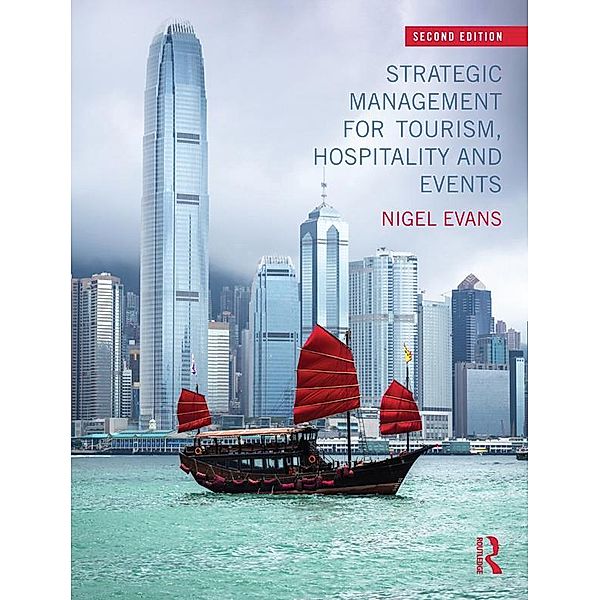 Strategic Management for Tourism, Hospitality and Events, Nigel Evans