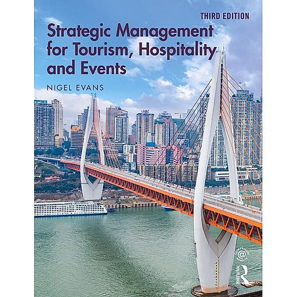 Strategic Management for Tourism, Hospitality and Events, Nigel Evans