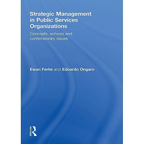 Strategic Management in Public Services Organizations, Ewan Ferlie, Edoardo Ongaro