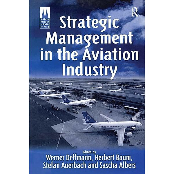 Strategic Management in the Aviation Industry, Herbert Baum, Stefan Auerbach