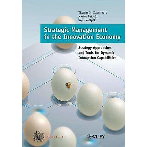 Strategic Management in the Innovation Economy, Thomas H. Davenport, Marius Leibold, Sven C. Voelpel