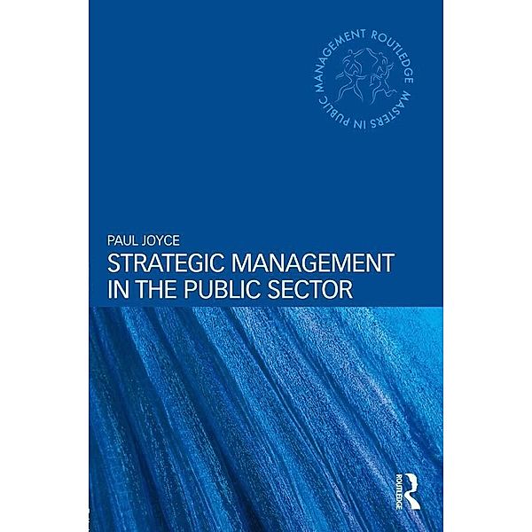 Strategic Management in the Public Sector, Paul Joyce