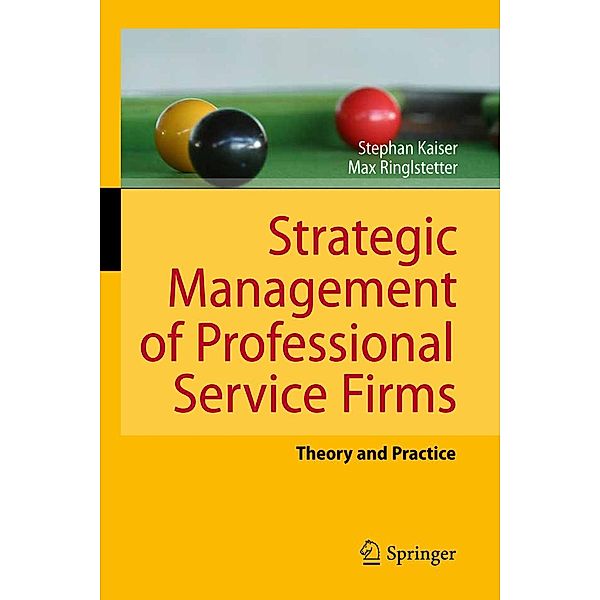Strategic Management of Professional Service Firms, Stephan Kaiser, Max Josef Ringlstetter