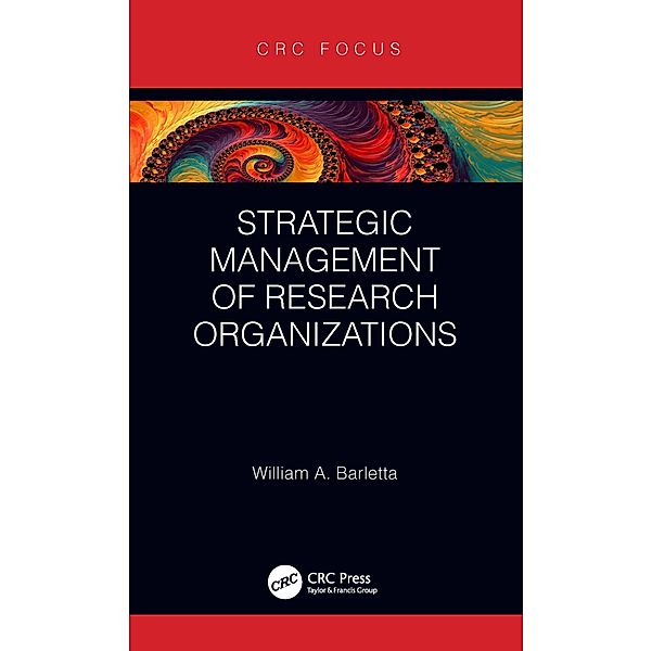 Strategic Management of Research Organizations, William Barletta