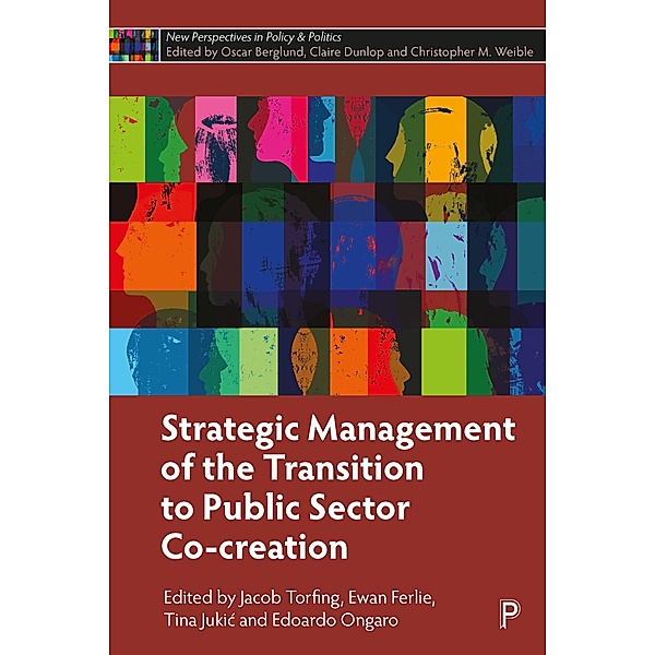 Strategic Management of the Transition to Public Sector Co-Creation / New Perspectives in Policy and Politics