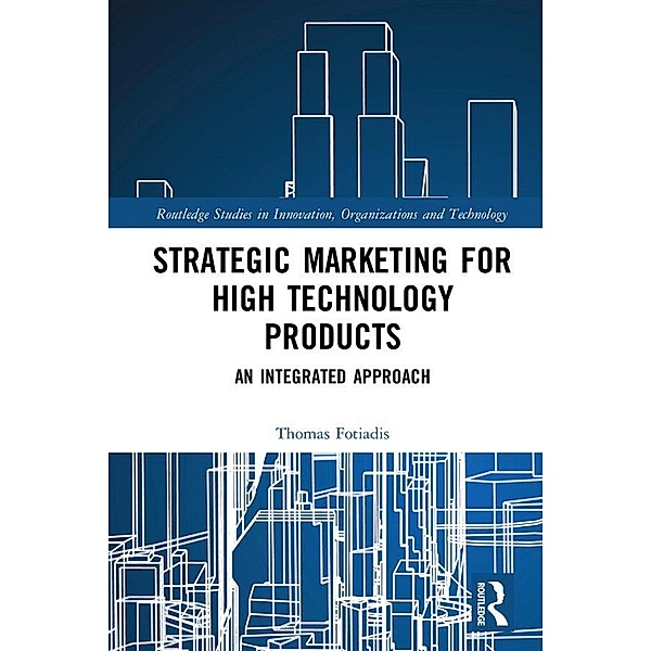 Strategic Marketing for High Technology Products, Thomas Fotiadis