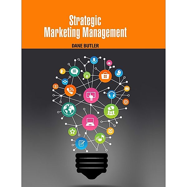 Strategic Marketing Management, Dane Butler