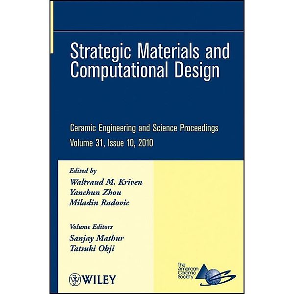 Strategic Materials and Computational Design, Volume 31, Issue 10 / Ceramic Engineering and Science Proceedings Bd.31