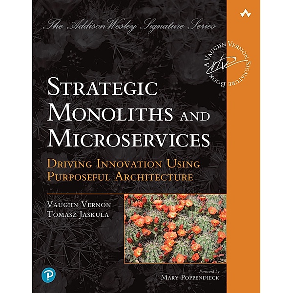 Strategic Monoliths and Microservices, Vaughn Vernon, Tomasz Jaskula