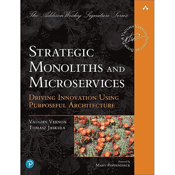 Strategic Monoliths and Microservices, Vaughn Vernon, Tomasz Jaskula