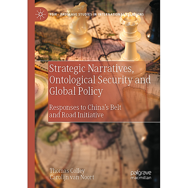 Strategic Narratives, Ontological Security and Global Policy, Thomas Colley, Carolijn van Noort