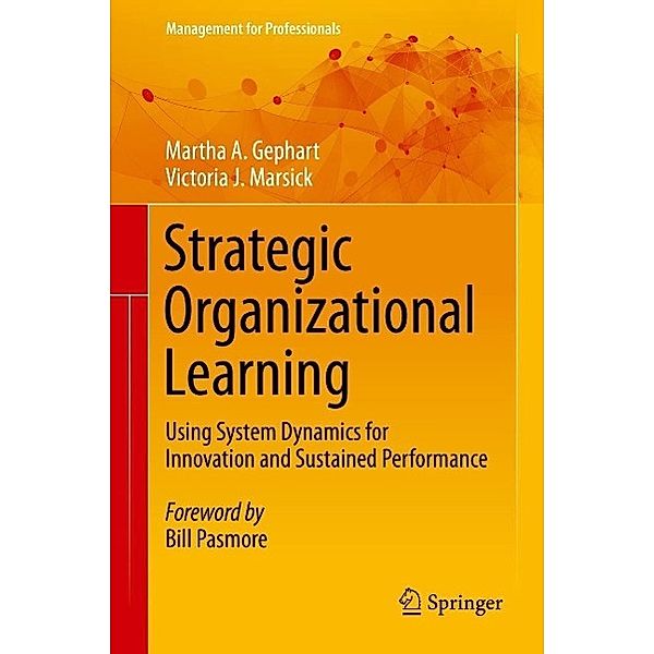 Strategic Organizational Learning / Management for Professionals, Martha A. Gephart, Victoria J. Marsick