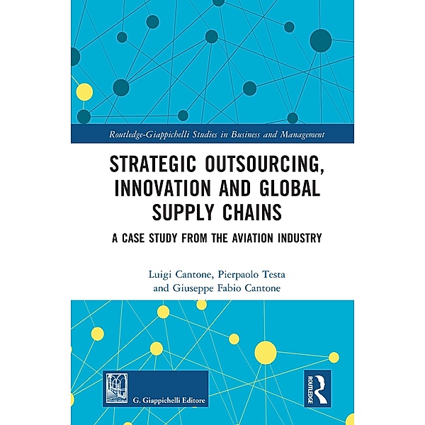 Strategic Outsourcing, Innovation and Global Supply Chains, Luigi Cantone, Pierpaolo Testa, Giuseppe Fabio Cantone