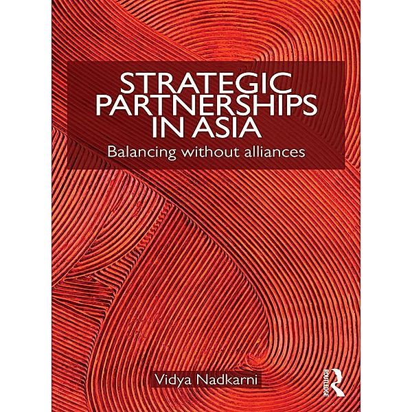 Strategic Partnerships in Asia, Vidya Nadkarni