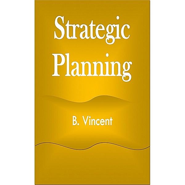 Strategic Planning, B. Vincent