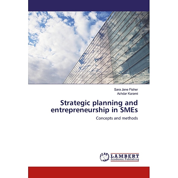 Strategic planning and entrepreneurship in SMEs, Sara Jane Fisher, Azhdar Karami