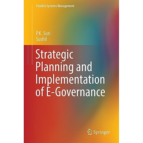 Strategic Planning and Implementation of E-Governance / Flexible Systems Management, P. K. Suri, Sushil