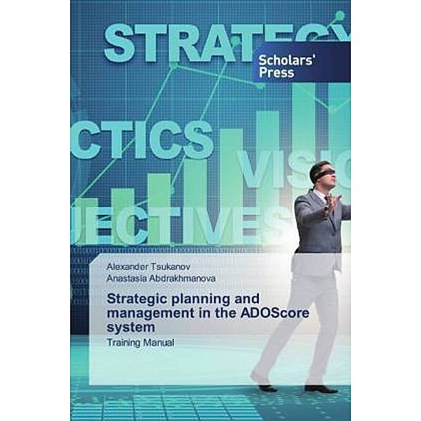 Strategic planning and management in the ADOScore system, Alexander Tsukanov, Anastasia Abdrakhmanova