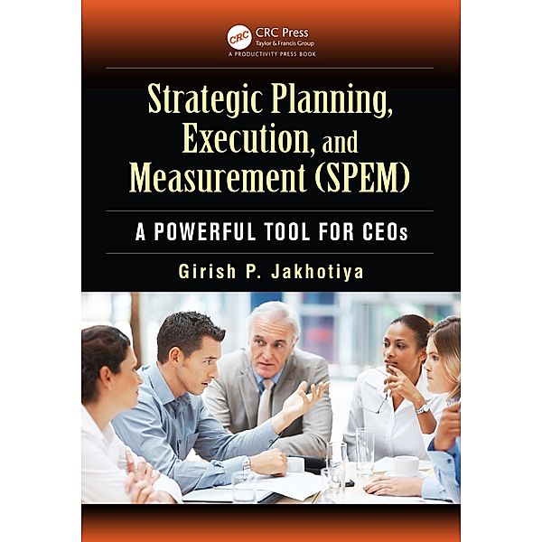 Strategic Planning, Execution, and Measurement (SPEM), Girish P. Jakhotiya