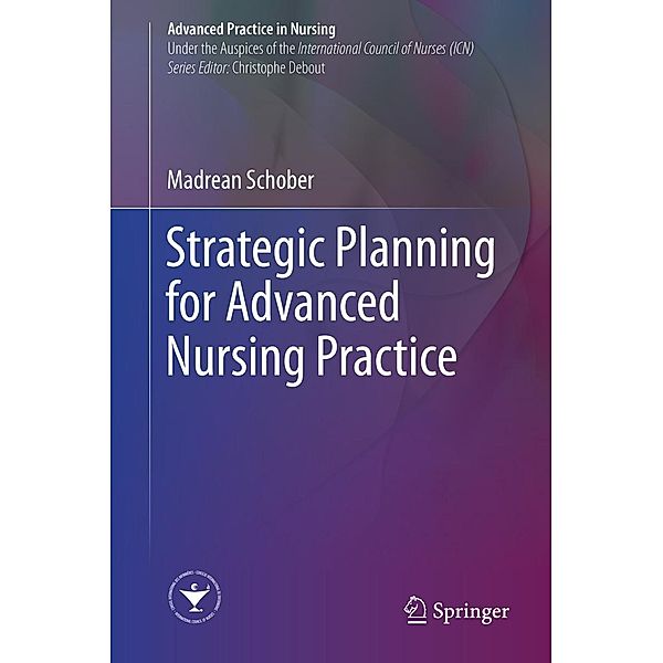 Strategic Planning for Advanced Nursing Practice / Advanced Practice in Nursing, Madrean Schober