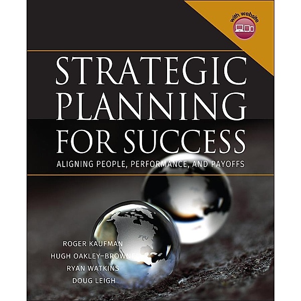 Strategic Planning For Success, Roger Kaufman, Hugh Oakley-Browne, Ryan Watkins, Doug Leigh