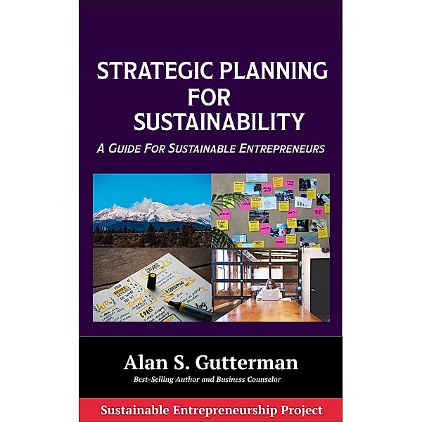 Strategic Planning for Sustainability, Alan S. Gutterman