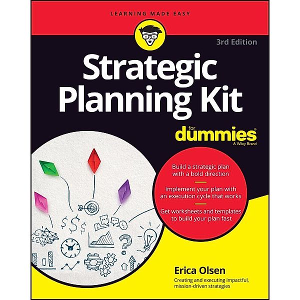 Strategic Planning Kit For Dummies, Erica Olsen