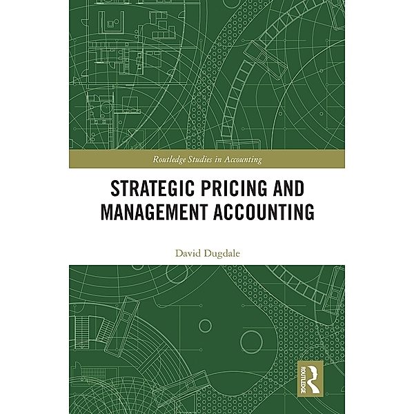 Strategic Pricing and Management Accounting, David Dugdale