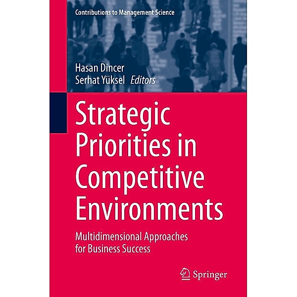 Strategic Priorities in Competitive Environments / Contributions to Management Science