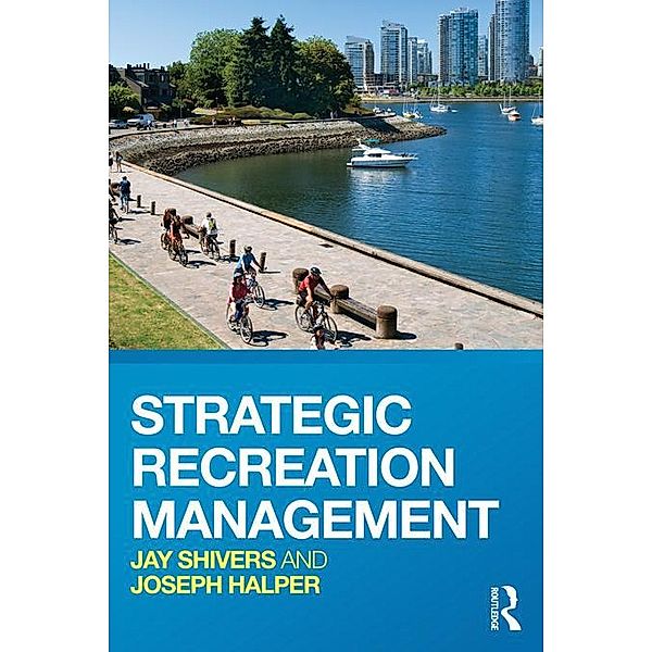 Strategic Recreation Management, Jay Shivers, Joseph Halper