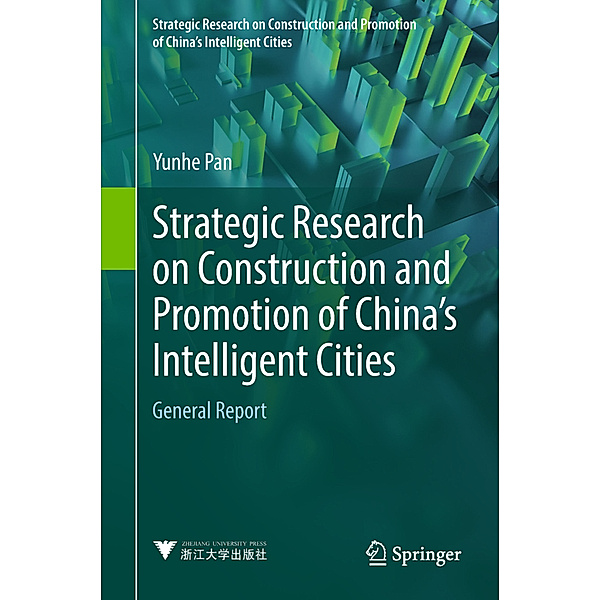 Strategic Research on Construction and Promotion of China's Intelligent Cities, Yun-he Pan