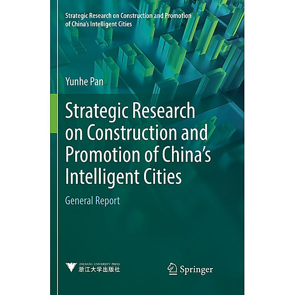 Strategic Research on Construction and Promotion of China's Intelligent Cities, Yun-he Pan