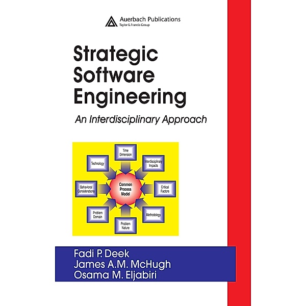 Strategic Software Engineering, Fadi P. Deek, James A. M. McHugh, Osama M. Eljabiri
