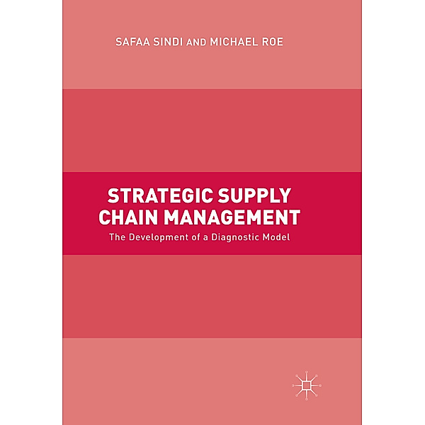 Strategic Supply Chain Management, Safaa Sindi, Michael Roe