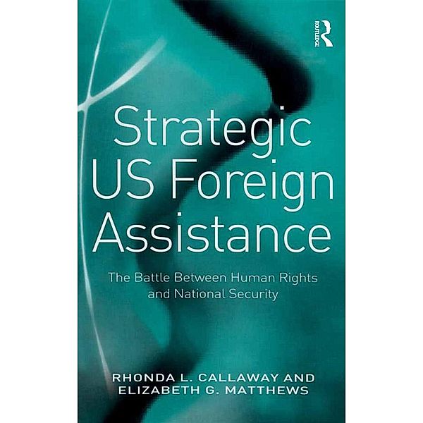 Strategic US Foreign Assistance, Rhonda L. Callaway, Elizabeth G. Matthews