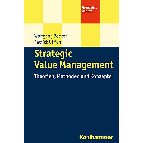 Strategic Value Management, Wolfgang Becker, Patrick Ulrich